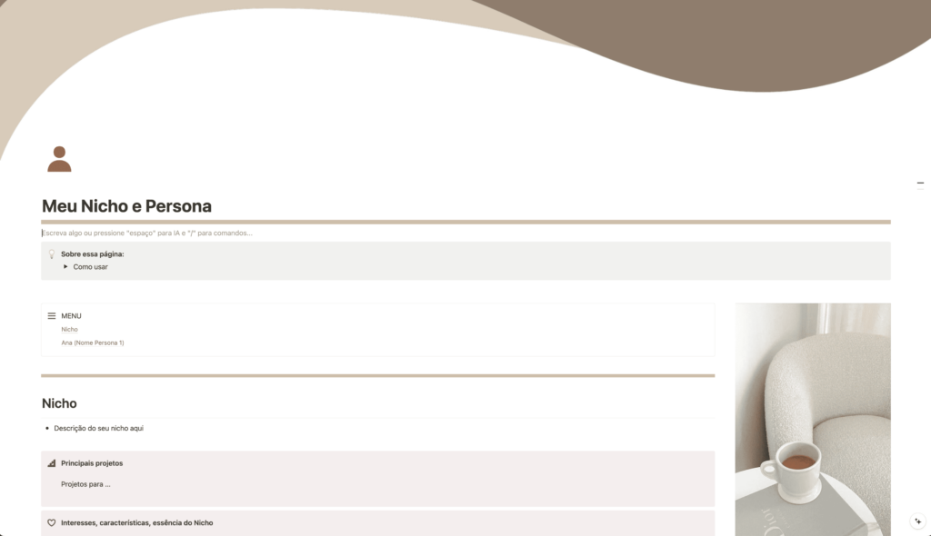 Meu Nicho e Persona, para registrar detalhes e informações do seu público alvo, e facilitar na hora da criação dos conteúdos