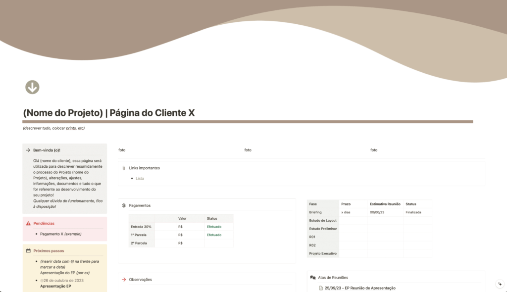 Página do Cliente com tudo que o cliente precisa saber sobre o projeto, desde links importantes, apresentações, próximos passos, pendências, atas de reuniões, orçamentos e muito mais 